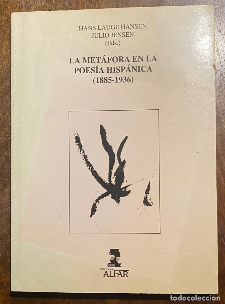 Livres d'occasion: La Met&aacute;fora en la Poes&iacute;a Hisp&aacute;nica (1885-1936). Hans Lauge Hansen, Julio Jensen (editores)