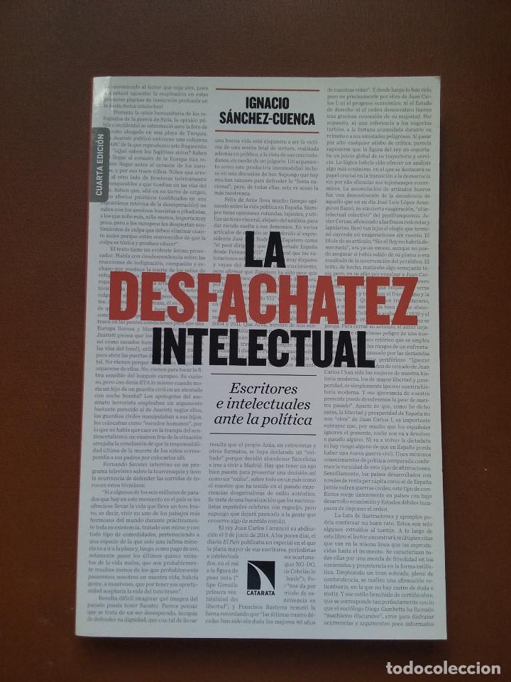 Libros de segunda mano: LA DESFACHATEZ INTELECTUAL, IGNACIO SANCHEZ CUENCA, ESCRITORES E INTELECTUALES ANTE LA POLITICA