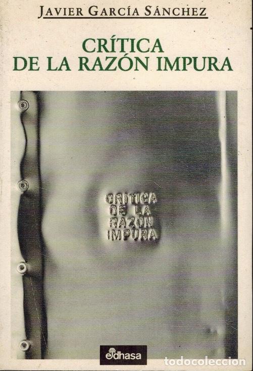 Libros de segunda mano: CR&Iacute;TICA DE LA RAZ&Oacute;N IMPURA - Foto 1
