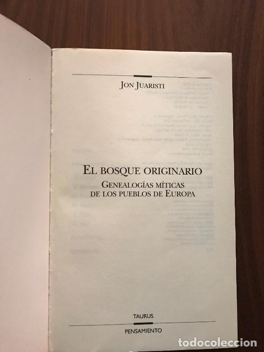 Libros de segunda mano: EL BOSQUE ORIGINARIO JON JUARISTI , EDITRIAL TAURUS - Foto 2