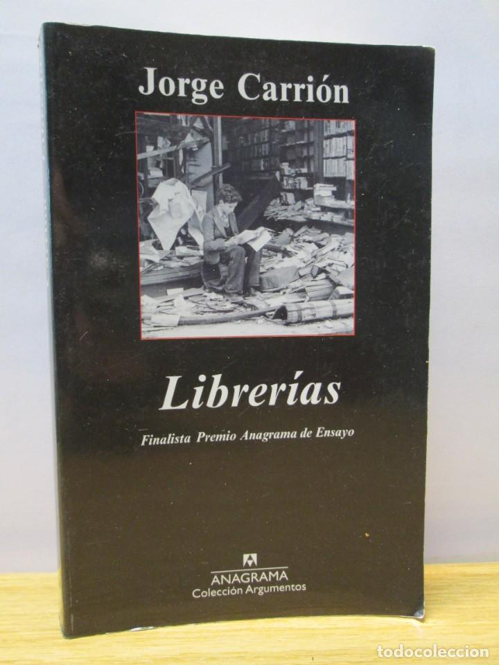 Libros de segunda mano: LIBRERIAS. JORGE CARRION EDITORIAL ANAGRAMA 2013 - Foto 1