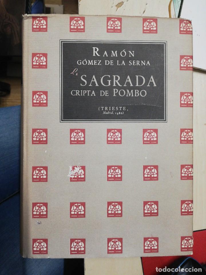Libros de segunda mano: LA SAGRADA CRIPTA DE POMBO. RAM&Oacute;N G&Oacute;MEZ DE LA SERNA.TRIESTE .MADRID 1986 - Foto 1