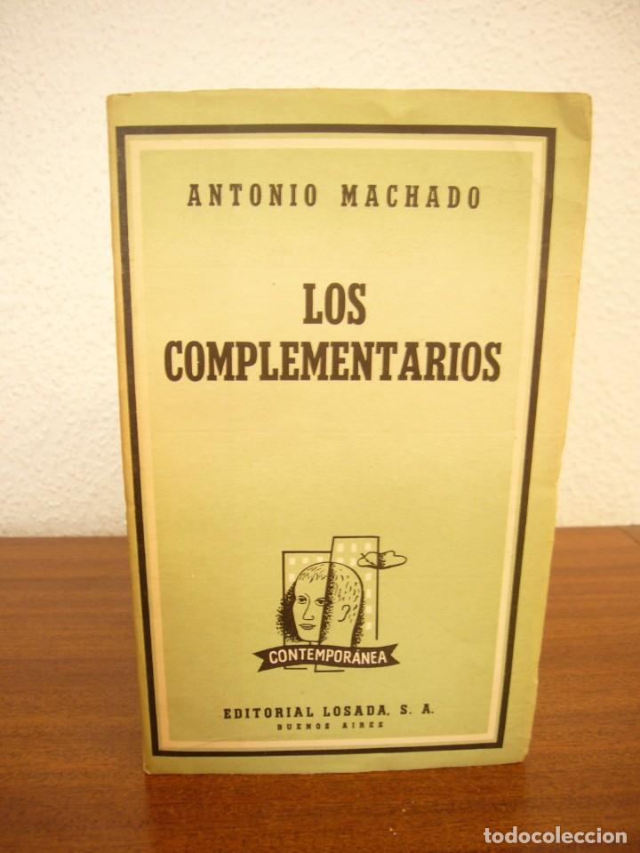 Libros de segunda mano: ANTONIO MACHADO: LOS COMPLEMENTARIOS (BUENOS AIRES, LOSADA, 1957) PRIMERA EDICI&Oacute;N - Foto 1