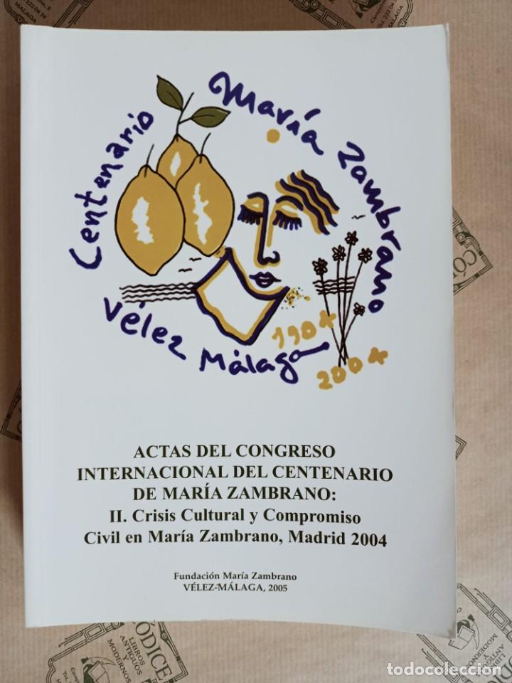 Libros de segunda mano: ACTAS DEL CONGRESO INTERNACIONAL DEL CENTENARIO DE MARIA ZAMBRANO