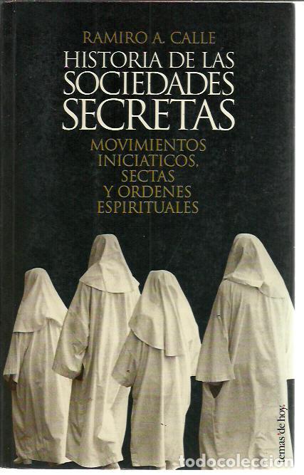 Libros de segunda mano: Ramiro A. Calle-Historia de las sociedades secretas.Temas de Hoy.1996.