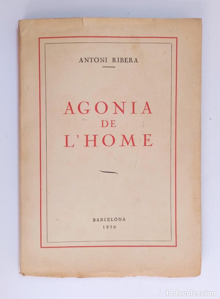 Libros de segunda mano: Antoni Ribera - Agonia de lhome - 1950 Dedicat&ograve;ria aut&ograve;grafa - Foto 1