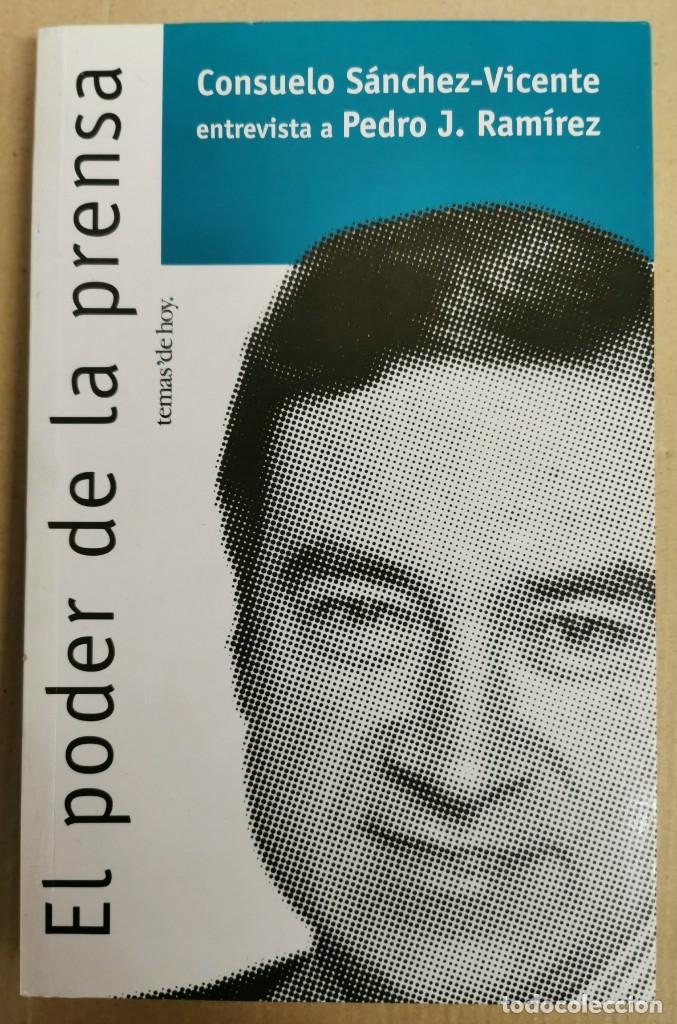 Libros de segunda mano: EL PODER DE LA PRENSA. CONSUELO S&Aacute;NCHEZ-VICENTE ENTREVISTA A PEDRO J. RAM&Iacute;REZ - Foto 1