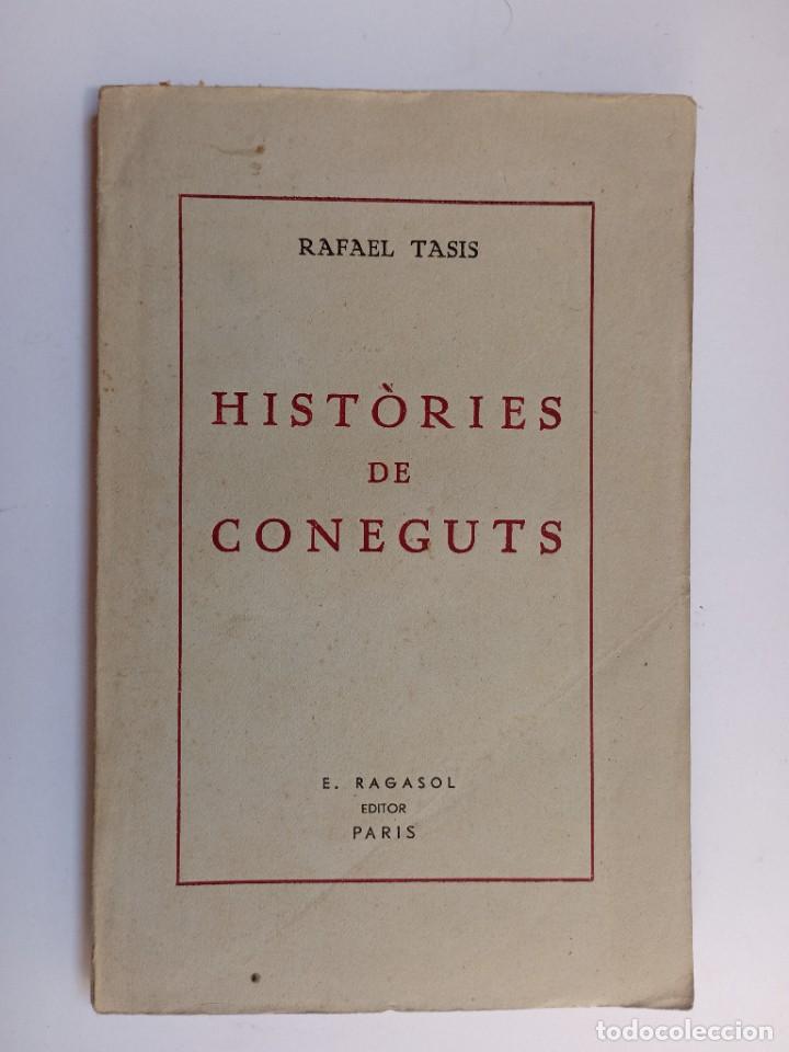 Libros de segunda mano: Rafael Tasis - Hist&ograve;ries de coneguts - Paris, 1945 (Dedicat) - Foto 1