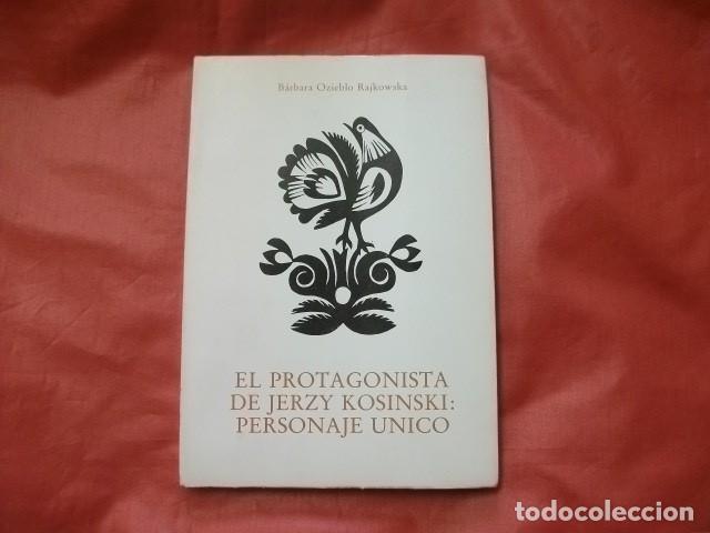 Gebrauchte B&uuml;cher: El Protagonista de Jerzy Kosinski: personaje &uacute;nico - B&aacute;rbara Ozieblo Rajkowska
