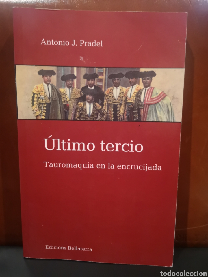 Libros de segunda mano: &Uacute;ltimo tercio. Tauromaquia en la encrucijada. Antonio J. Pradel .