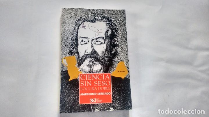Libros de segunda mano: CIENCIA SIN SESO - MARCELINO CEREIJIDO - - Foto 1