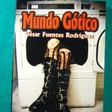 Libros de segunda mano: MUNDO GOTICO-TENEBROSO-MELANCOLICO-SINIESTRO-ROMANTICO-CESAR FUENTES RODRIGUEZ-2007-1ª EDICION.