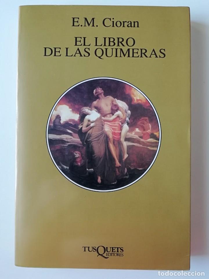 Libros de segunda mano: EL LIBRO DE LAS QUIMERAS - E. M. CIORAN - ED. TUSQUETS 2001 - Foto 1