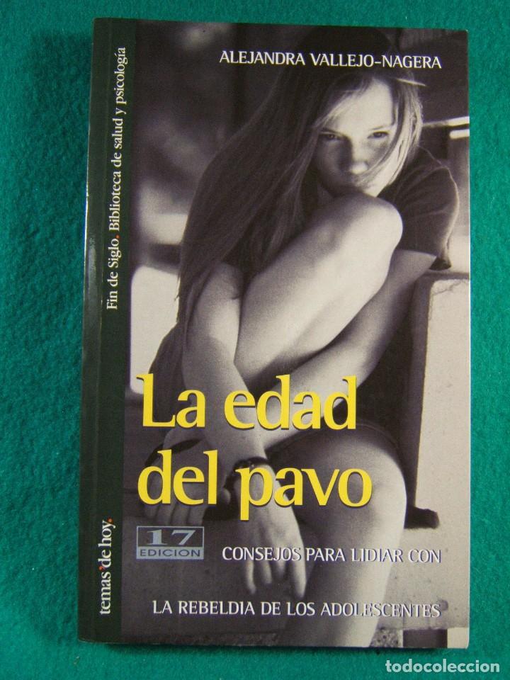Libros de segunda mano: LA EDAD DEL PAVO-CONSEJOS PARA LIDIAR CON LA REBELDIA DE ADOLESCENTES-ALEJANDRA VALLEJO NAGERA-1998.