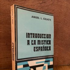 Libros de segunda mano: INTRODUCCION A LA MISTICA ESPAÑOLA - ANGEL CILVETI - CATEDRA - 1974