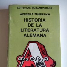 Libros de segunda mano: HISTORIA DE LA LITERATURA ALEMANA. FRIEDERICH, WERNER P. (SUDAMERICANA, BUENOS AIRES, 1973). Lote 344692658