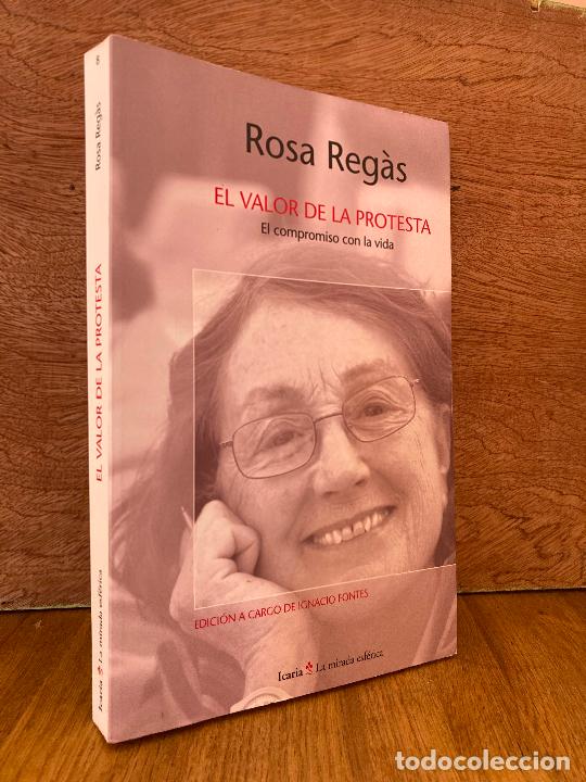 Libros de segunda mano: EL VALOR DE LA PROTESTA - ROSA REGAS - ICARIA / LA MIRADA ESFERICA - Foto 1