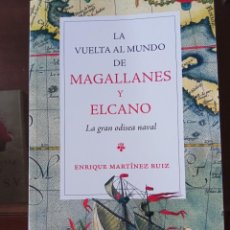 Libri di seconda mano: LA VUELTA AL MUNDO DE MAGALLANES Y ELCANO. ENRIQUE MARTÍNEZ RUIZ. Lote 347517218