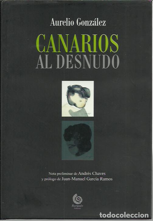 Libros de segunda mano: Aurelio Gonz&aacute;lez-Canarios al desnudo.Periodicos de Tenerife.2006.
