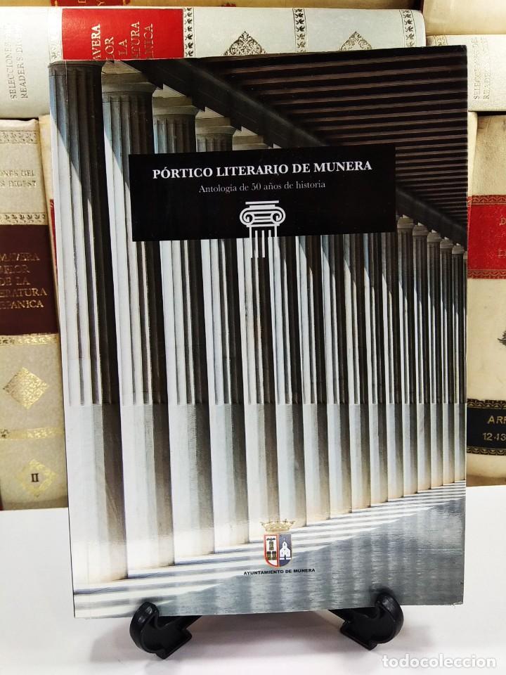 Libros de segunda mano: P&Oacute;RTICO LITERARIO DE MUNERA. Antolog&iacute;a de 50 a&ntilde;os de historia. Munera. A&ntilde;o 2018.