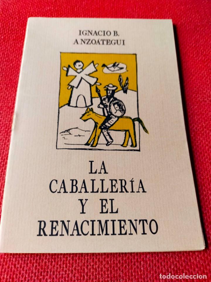 Libros de segunda mano: Ignacio Anzo&aacute;tegui, La Caballer&iacute;a y el Renacimiento