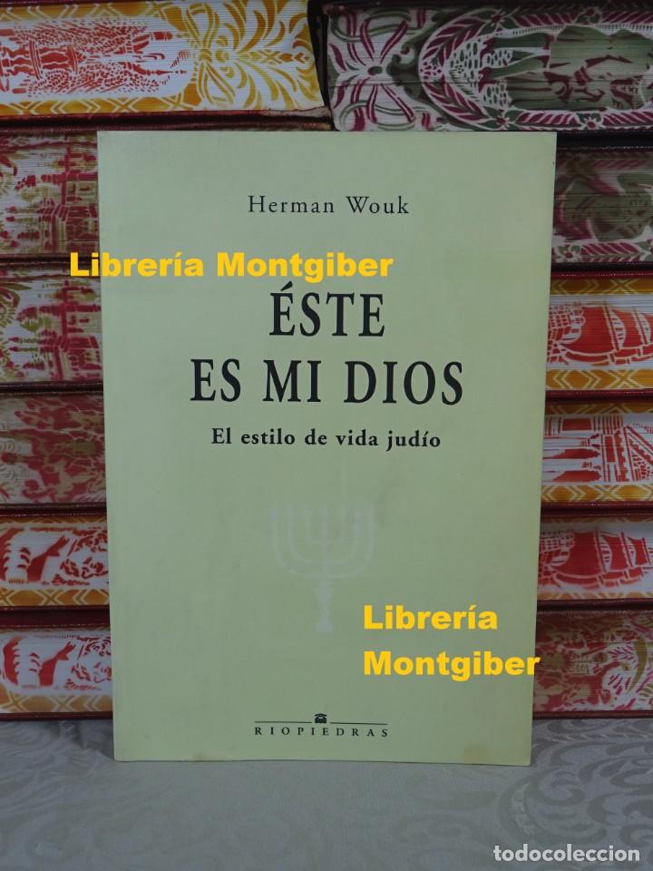 Libros de segunda mano: &Eacute;STE ES MI DIOS . El estilo de vida jud&iacute;o . Autor : Herman Wouk - Foto 1