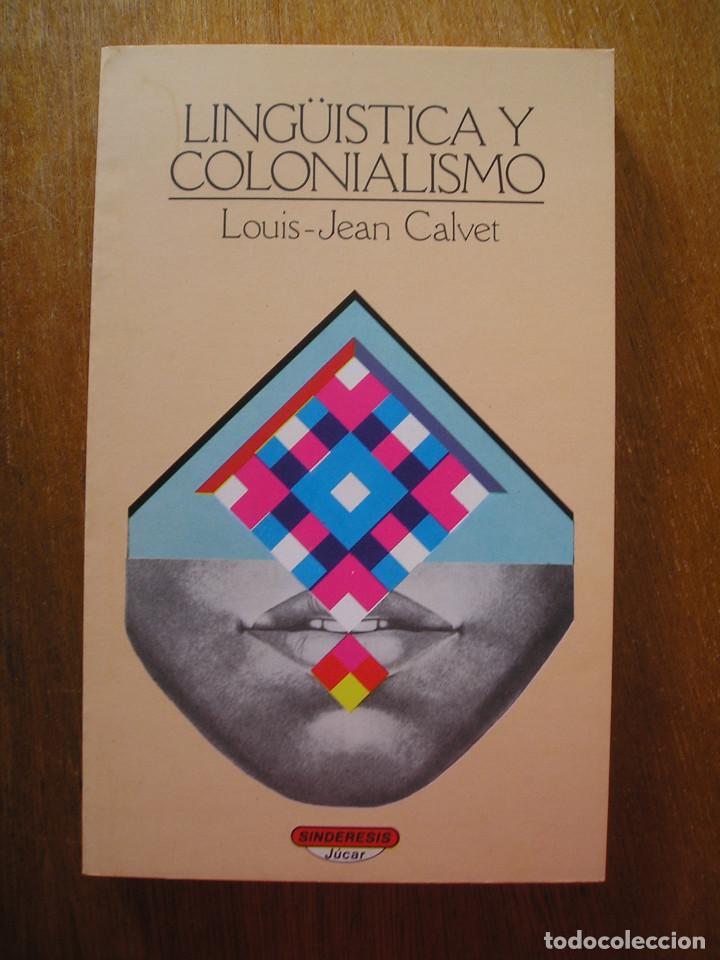 Second hand books: LINGUISTICA Y COLONIALISMO, LOUIS JEAN CALVET, SINDERESIS, JUCAR