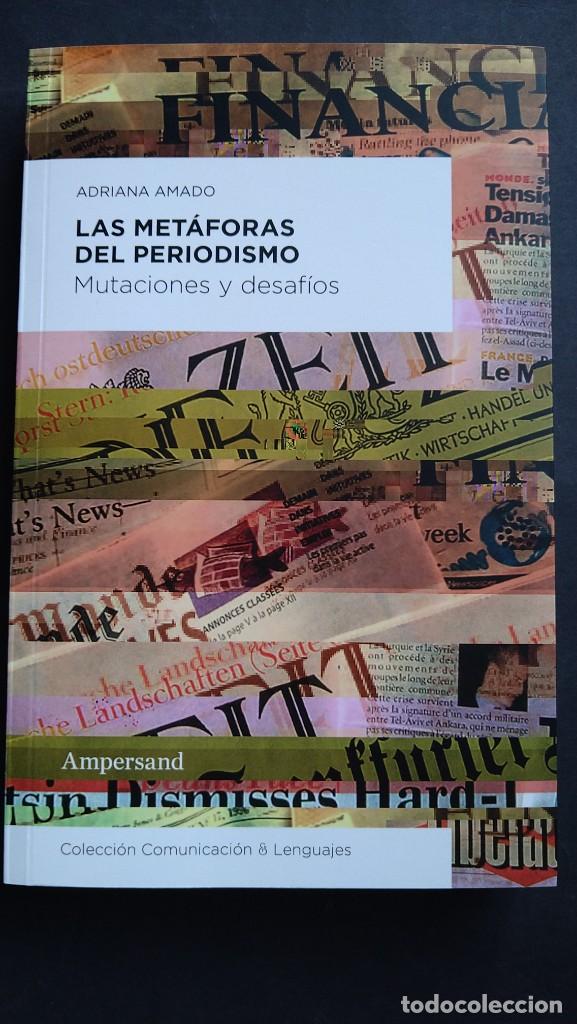 Libri di seconda mano: LAS MET&Aacute;FORA DEL PERIODISMO. MUTACIONES Y DESAF&Iacute;OS - ADRIANA AMADO