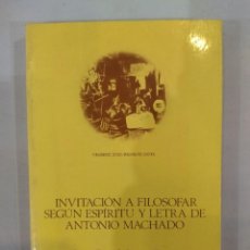 Libros de segunda mano: INVITACIÓN A FILOSOFAR SEGÚN ESPÍRITU Y LETRA DE ANTONIO MACHADO - JUAN DAVID GARCÍA BACCA. Lote 352996089