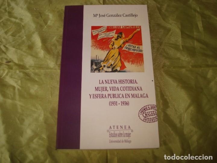 Livres d'occasion: LA NUEVA HISTORIA. MUJER, VIDA COTIDIANA Y ESFERA PUBLICA EN MALAGA (1931-1936) M&ordf; JOSE GONZALEZ
