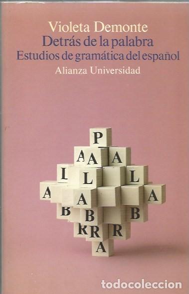 Libros de segunda mano: DETR&Aacute;S DE LA PALABRA. ESTUDIOS DE GRAM&Aacute;TICA DEL ESPA&Ntilde;OL.-Violeta Demonte - Foto 1