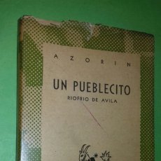 Libros de segunda mano: AZORIN: UN PUEBLECITO. RIOFRIO DE AVILA. ED. ESPASA-CALPE AUSTRAL 611, 1946 PRIMERA (1ª) EDICION.