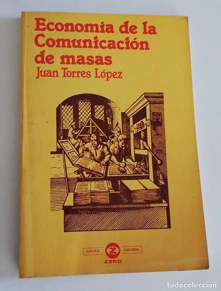 Libri di seconda mano: ECONOM&Iacute;A DE LA COMUNICACI&Oacute;N DE MASAS.ORRES L&Oacute;PEZ, Juan.