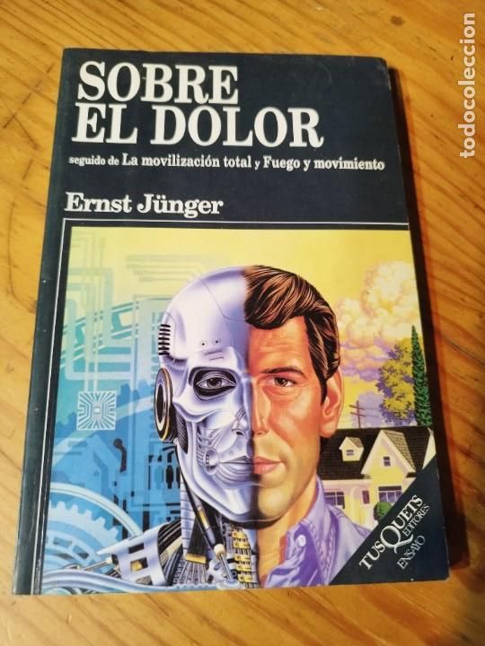 Libros de segunda mano: SOBRE EL DOLOR. ERNST JUNGER. TUSQUETS EDITORES. - Foto 1