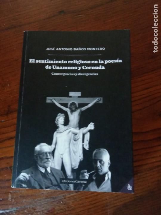 Libros de segunda mano: El sentimiento religioso en la poes&iacute;a de Unamuno y Cernuda: Convergencias y divergencias.