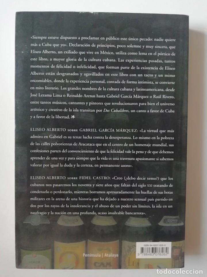 Libros de segunda mano: DOS CUBALIBRES - ELISEO ALBERTO - ED. PEN&Iacute;NSULA 2004 - Foto 2