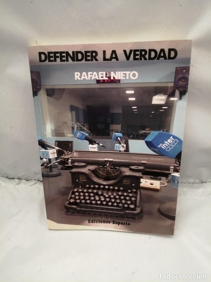 Libros de segunda mano: DEFENDER LA VERDAD (DEDICATORIA Y FIRMA AUT&Oacute;GRAFA DE AUTOR) - Foto 1