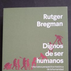 Libri di seconda mano: DIGNOS DE SER HUMANOS - RUTGER BREGMAN - ED. ANAGRAMA. Lote 357120160