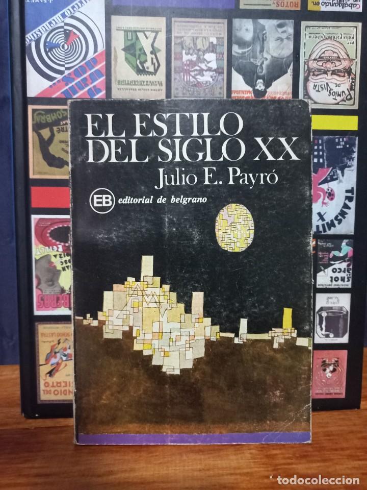 Libros de segunda mano: Julio E. Payr&oacute; - El Estilo del Siglo XX - 1980 - Foto 1