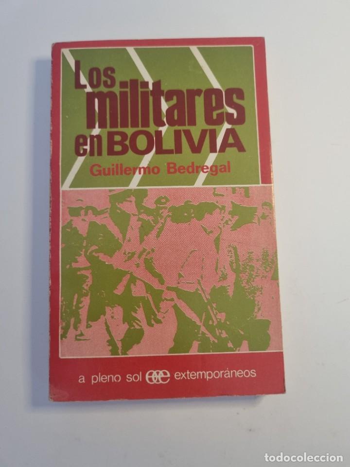 Gebrauchte B&uuml;cher: LOS MILITARES EN BOLIVIA. GUILLERMO BEDREGAL. ED. EXTEMPORANEOS. 2&ordf; MEXICO, 1974. PAGS:228