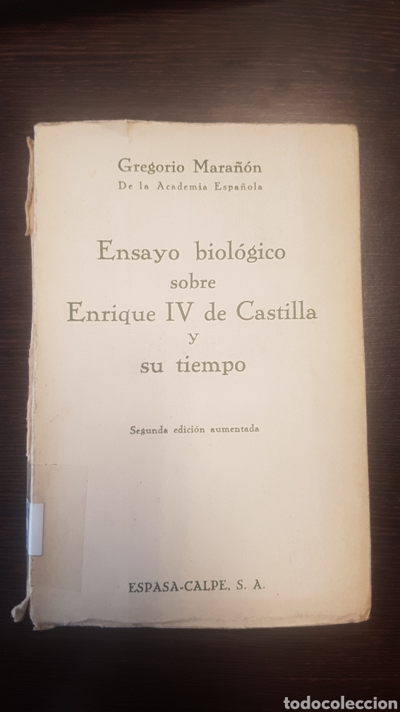 Libros de segunda mano: GREGORIO MARA&Ntilde;ON, ENSAYO BIOL&Oacute;GICO SOBRE ENRIQUE IV DE CASTILLA Y SU TIEMPO-ESPASA-CALPE-1934