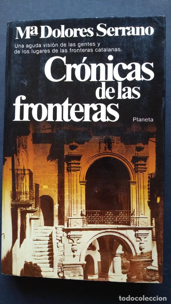 Libros de segunda mano: CR&Oacute;NICAS DE LAS FRONTERA - M. Dolores Serrano