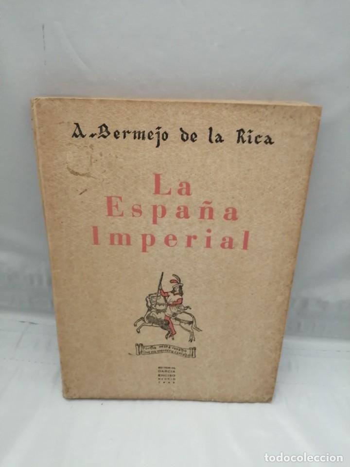 Libros de segunda mano: LA ESPA&Ntilde;A IMPERIAL (PRIMERA EDICI&Oacute;N ILUSTRADA 1942) - Foto 1