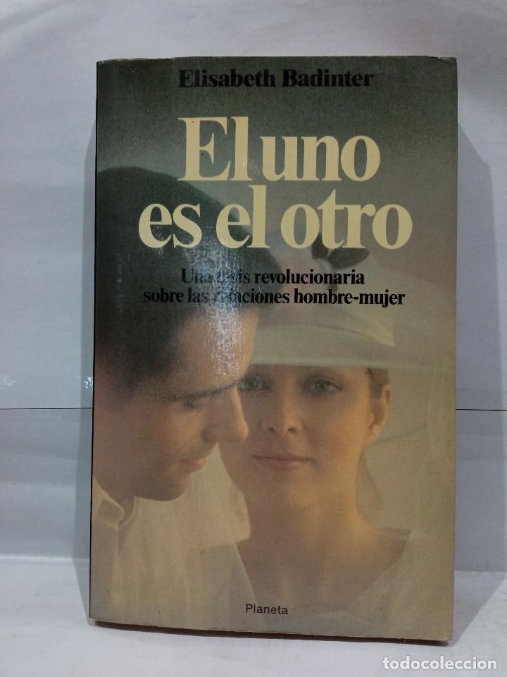 Libros de segunda mano: El uno es el otro (M) - Elisabeth Badinter - Editorial Planeta 1987. - Foto 1