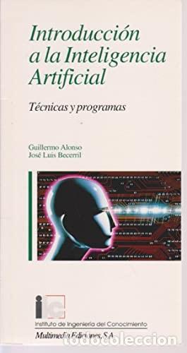 Libros de segunda mano: Introducci&oacute;n a la Inteligencia Artificial. T&eacute;cnicas y programas. Guillermo Alonso. Jos&eacute; Luis Becerri - Foto 1