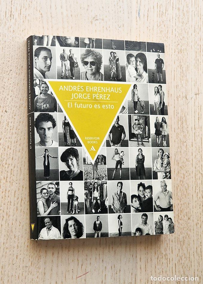 Livros em segunda m&atilde;o: EL FUTURO ES ESTO - EHRENHAUS, Andr&eacute;s - P&Eacute;REZ, Jorge