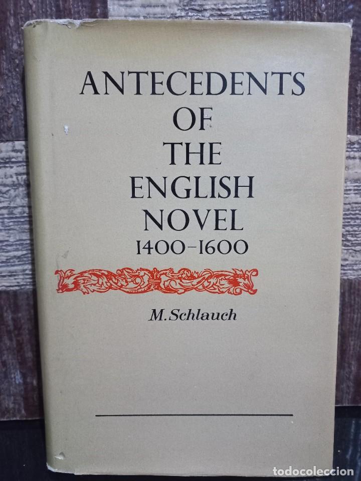 Libri di seconda mano: M. Schlauch - Antecedents of the English Novel - 1963