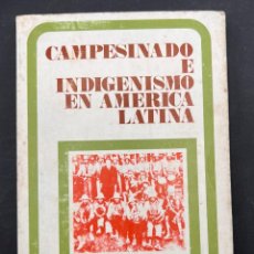 Libros de segunda mano: CAMPESINADO E INDIGENISMO EN AMERICA LATINA. MARIANO VALDERRAMA. ED. CELATS. PERU, 1978