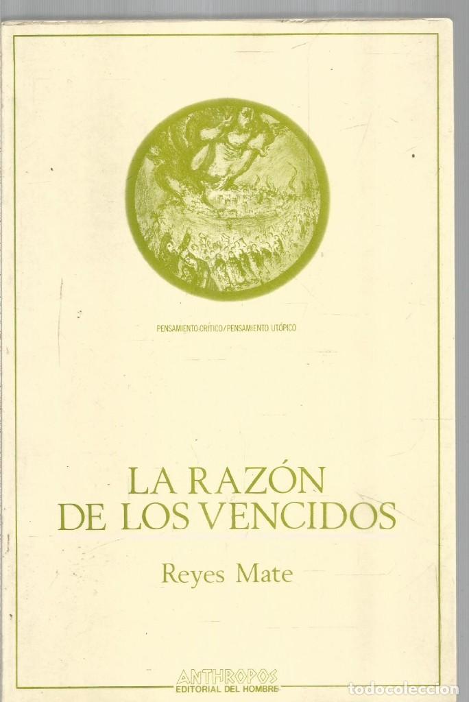 Libros de segunda mano: REYES MATE. LA RAZON DE LOS VENCIDOS. ANTHROPOS - Foto 1