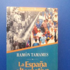 Libros de segunda mano: LA ESPAÑA ALTERNATIVA DE RAMÓN TAMAMES. PREMIO ESPASA DE ENSAYO 1993.. Lote 360453980